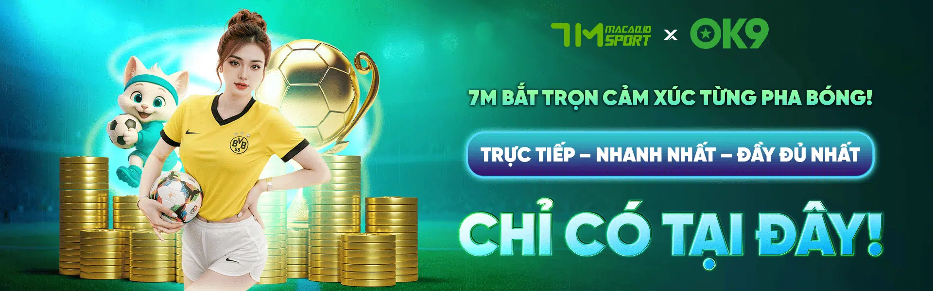 banner 7m 7m Bắt trọn cảm xúc từng pha bóng!