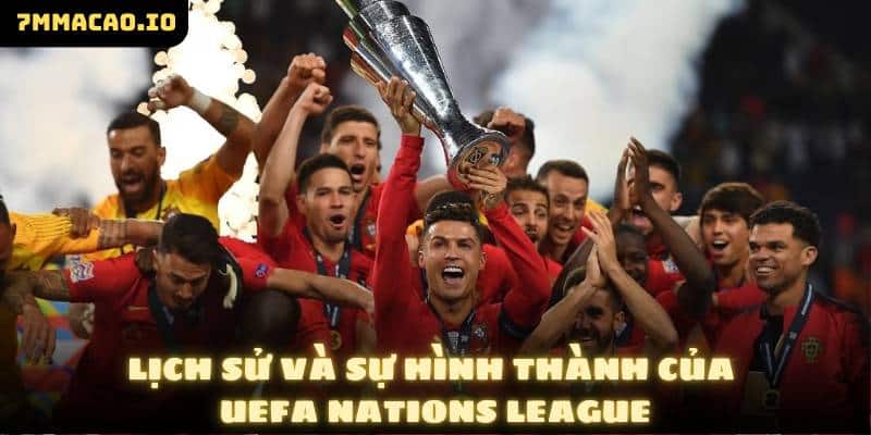 Lịch sử và sự hình thành của UEFA Nations League