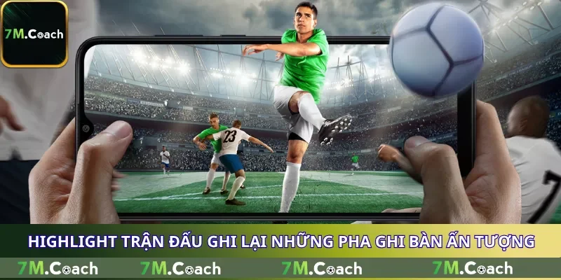 Highlight trận đấu ghi lại những pha ghi bàn ấn tượng Highlight trận đấu ghi lại những pha ghi bàn ấn tượng