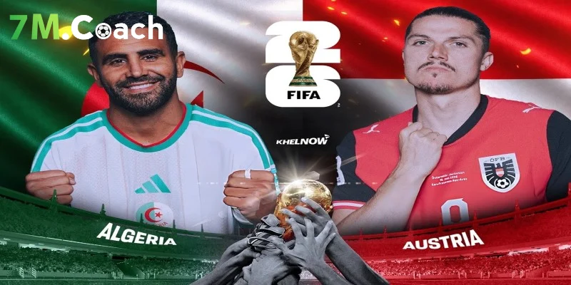 Đánh giá thế trận Algeria VS Áo