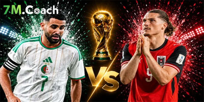 Đội hình ra sân dự kiến Algeria VS Áo