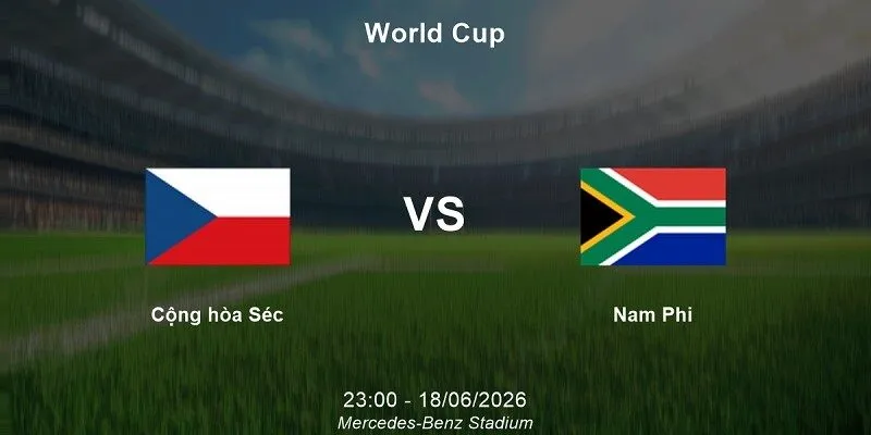 Dự đoán kết quả CH Séc VS Nam Phi