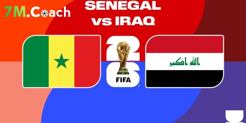 Đánh giá thế trận Senegal VS Iraq
