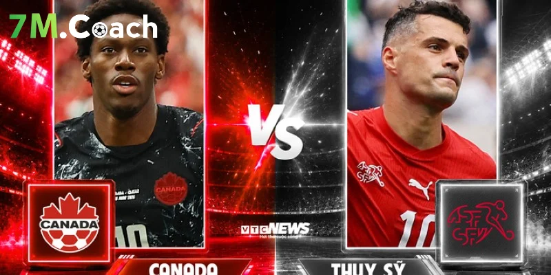 Nhận định trận đấu Thụy Sĩ VS Canada