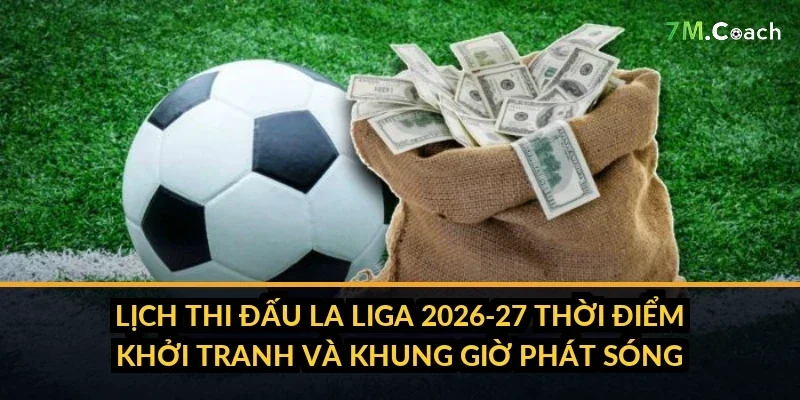 Lịch thi đấu La Liga 2026-27