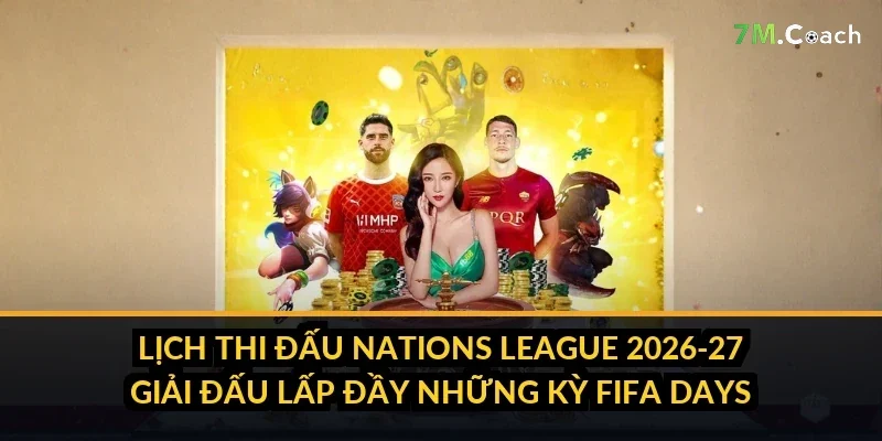 Lịch thi đấu UEFA Nations League 2026-27