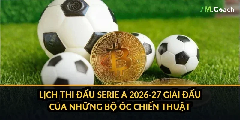 Lịch thi đấu Serie A 2026-27