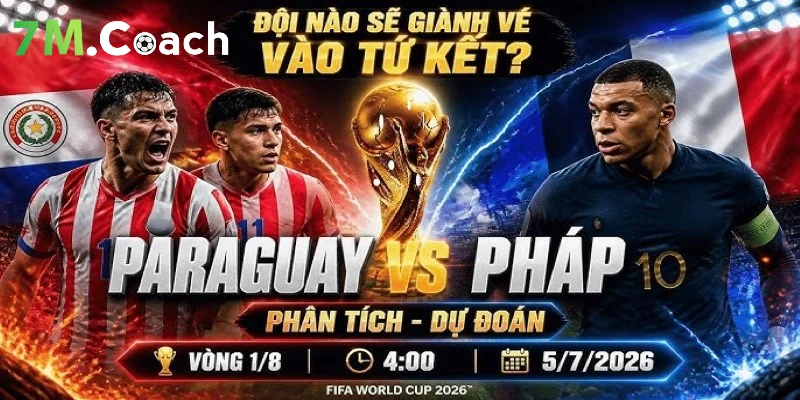 Đánh giá thế trận Paraguay VS Pháp