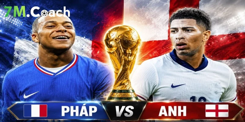 Đội hình ra sân dự kiến Pháp VS Anh