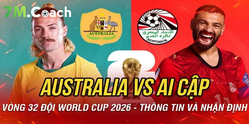 Đánh giá thế trận Úc VS Ai Cập